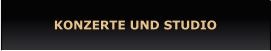 KONZERTE UND STUDIO